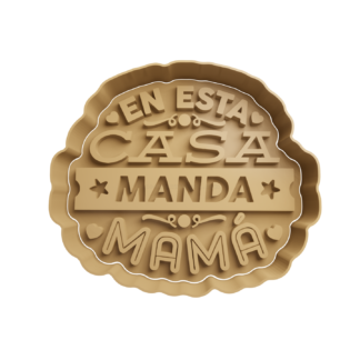 En esta casa manda mamá Cortador de Galletas